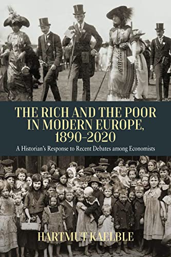 The Rich and the Poor in Modern Europe, 1890-2020: A Historian's Response to Recent Debates among Economists