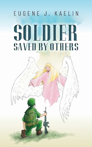 Soldier Saved by Others von Palmetto Publishing