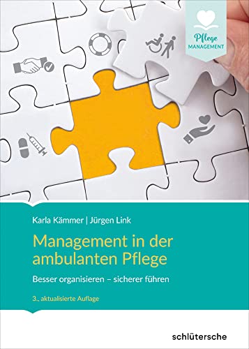 Management in der ambulanten Pflege: Besser organisieren - sicherer führen (Pflege Management)