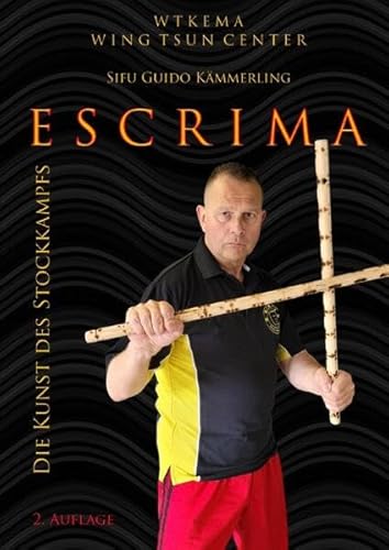 Escrima - Die Kunst des Stockkampfs: 2. Auflage
