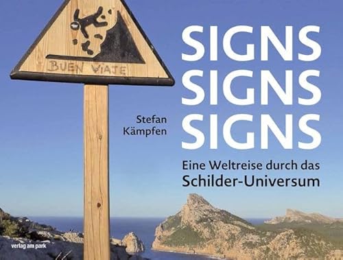 Signs, Signs, Signs: Eine Weltreise durch das Schilder-Universum (verlag am park) von edition ost
