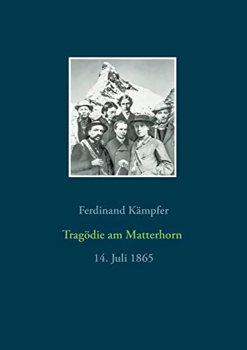 Tragödie am Matterhorn: 14. Juli 1865 von TWENTYSIX