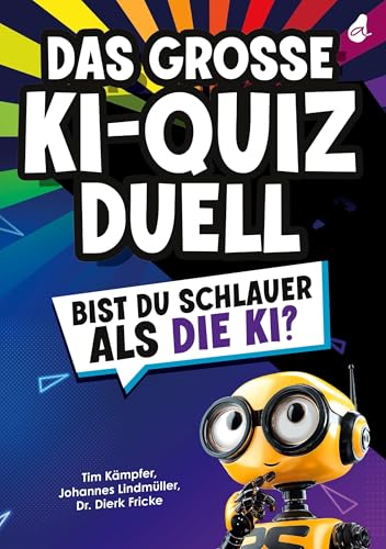 Das große KI-Quizduell: Bist du schlauer als die KI? | Das ultimative Rätselbuch für Erwachsene Das große KI-Quizduell: Bist du schlauer als die KI? | Das ultimative Rätselbuch für Erwachsene