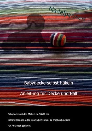 Nadelpannen - Anleitungen und Ideen / Babydecke und Bälle häkeln: Häkeln fürs Baby