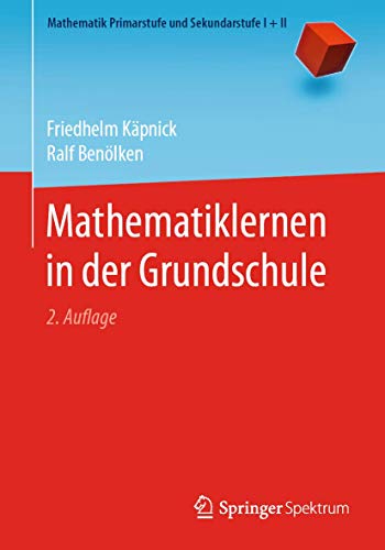 Mathematiklernen in der Grundschule (Mathematik Primarstufe und Sekundarstufe I + II)