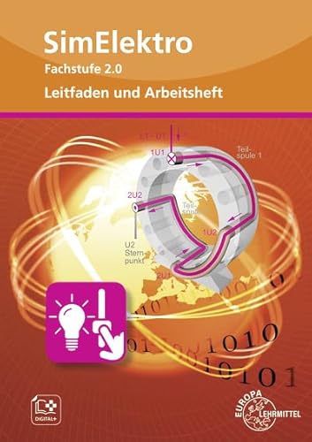 Leitfaden und Arbeitsheft zu SimElektro Fachstufe 2.0: Buch mit Keycard (1-Jahreslizenz Sim Elektro Fachstufe 2 von Europa-Lehrmittel