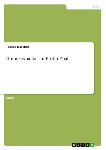 Homosexualität im Profifußball von GRIN Verlag