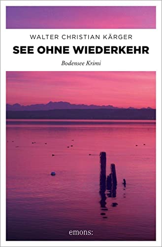 See ohne Wiederkehr: Bodensee Krimi von Emons Verlag