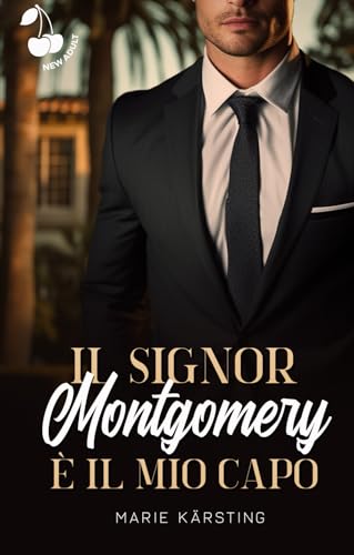 Il signor Montgomery è il mio capo: Romanzo new adult