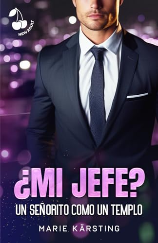 ¿Mi jefe? Un señorito como un templo: Romance jefe-empleada new adult