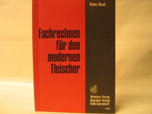 Fachrechnen für den modernen Fleischer: Schülerband, 19., überarbeitete Auflage, 2007: Schulbuch