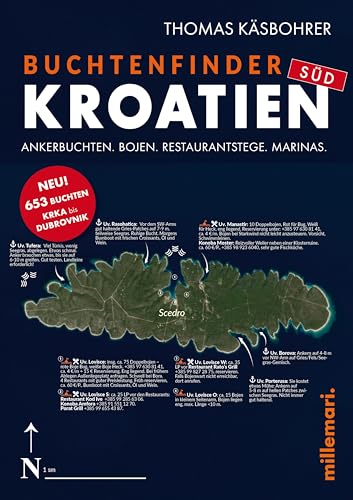 Buchtenfinder Kroatien Süd - Ausgabe 2025: Ankerbuchten. Bojen. Restaurantstege. Marinas. - Krka bis Dubrovnik. 653 Buchten im Süden Kroatiens von millemari.