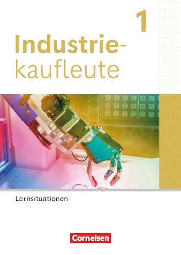 Industriekaufleute - Ausgabe 2024 - 1. Ausbildungsjahr: Arbeitsbuch mit Lernsituationen