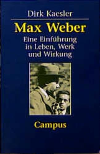 Max Weber: Eine Einführung in Leben, Werk und Wirkung