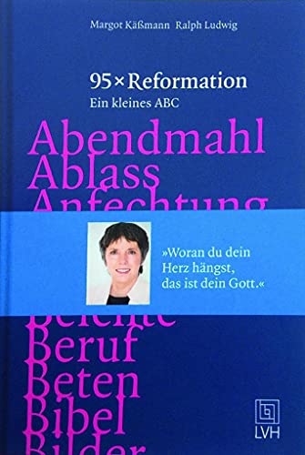 95 x Reformation: Ein kleines Abc 95 x Reformation: Ein kleines Abc