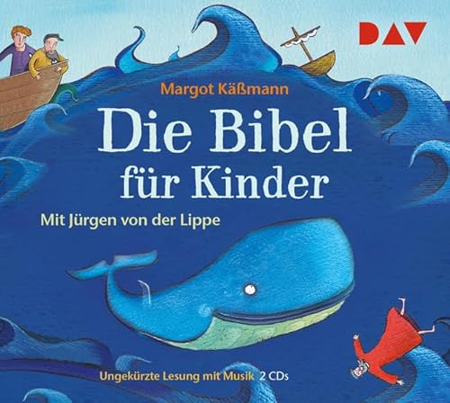 Die Bibel für Kinder: Ungekürzte Lesung mit Jürgen von der Lippe (2 CDs)