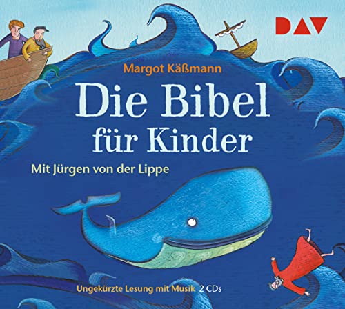 Die Bibel für Kinder: Ungekürzte Lesung mit Jürgen von der Lippe (2 CDs)