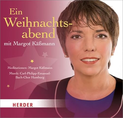 Ein Weihnachsabend mit Margot Käßmann: Musik: Carl-Philipp-Emanuel-Bach-Chor Hamburg Ein Weihnachsabend mit Margot Käßmann: Musik: Carl-Philipp-Emanuel-Bach-Chor Hamburg