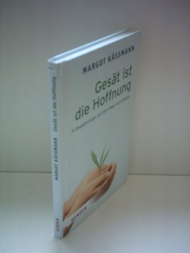 Gesät ist die Hoffnung: 14 Begegnungen auf dem Weg nach Ostern Gesät ist die Hoffnung: 14 Begegnungen auf dem Weg nach Ostern