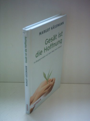 Gesät ist die Hoffnung: 14 Begegnungen auf dem Weg nach Ostern