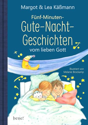 Gute-Nacht-Geschichten vom lieben Gott – 5-Minuten-Geschichten und Einschlaf-Rituale für Kinder ab 4 Jahren