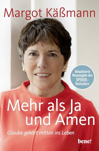 Mehr als Ja und Amen: Glaube gehört mitten ins Leben | Aktualisierte Neuausgabe des SPIEGEL-Bestsellers Mehr als Ja und Amen: Glaube gehört mitten ins Leben | Aktualisierte Neuausgabe des SPIEGEL-Bestsellers