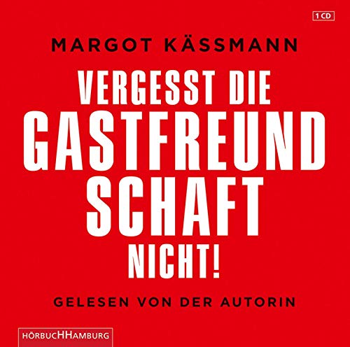 Vergesst die Gastfreundschaft nicht!: 1 CD Vergesst die Gastfreundschaft nicht!: 1 CD