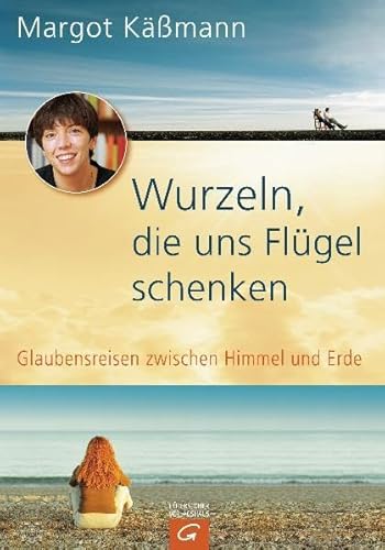 Wurzeln, die uns Flügel schenken: Glaubensreisen zwischen Himmel und Erde