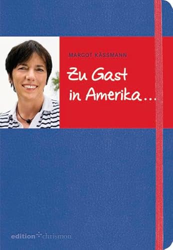 Zu Gast in Amerika . . .: Tagebuch (edition chrismon)