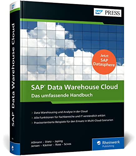 SAP Data Warehouse Cloud: SAP Datasphere – Das Handbuch mit der Cloud-first-Strategie für Ihre Unternehmensdaten. Ideal für ITler, Fachanwender und BI-Expertinnen (SAP PRESS) von SAP Press
