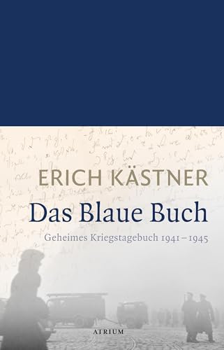 Das Blaue Buch: Geheimes Kriegstagebuch 1941 - 1945