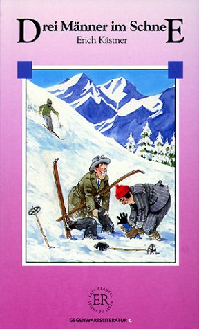 Drei Männer im Schnee: Deutsche Lektüre für das GER-Niveau B1 Drei Männer im Schnee: Deutsche Lektüre für das GER-Niveau B1