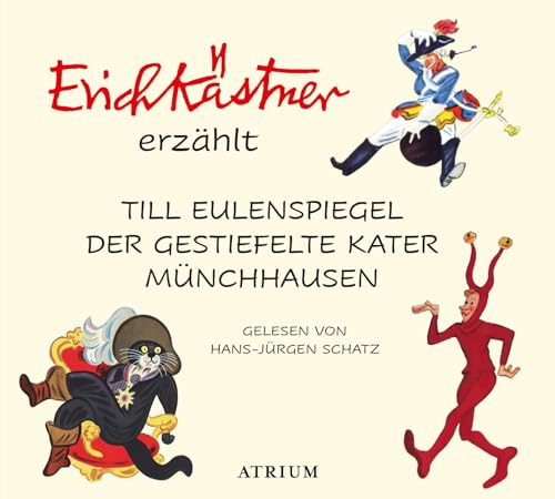 Erich Kästner erzählt: Till Eulenspiegel, Der gestiefelte Kater, Münchhausen von Atrium Kinderbuch