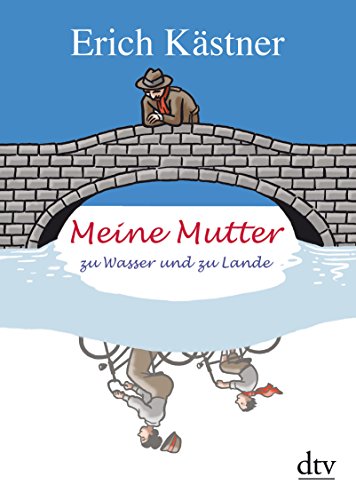 Meine Mutter zu Wasser und zu Lande: Geschichten, Gedichte, Briefe Meine Mutter zu Wasser und zu Lande: Geschichten, Gedichte, Briefe