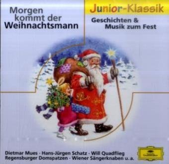 Morgen kommt der Weihnachtsmann: Geschichten und Musik zum Fest (Eloquence Junior - Klassik)