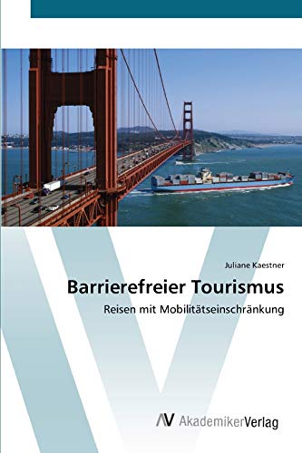 Barrierefreier Tourismus: Reisen mit Mobilitätseinschränkung