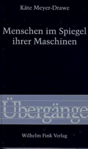 Menschen im Spiegel ihrer Maschinen (Übergänge) von Brill Fink / Wilhelm Fink Verlag