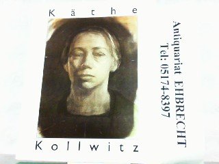 Käthe Kollwitz. Druckgraphik, Handzeichnungen, Plastik von Hatje Cantz Verlag