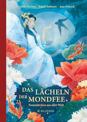 Das Lächeln der Mondfee: Feenmärchen aus aller Welt von G & G Verlagsgesellschaft