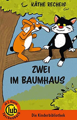 Zwei im Baumhaus: Ab 2. Klasse (Club-Taschenbuch-Reihe)