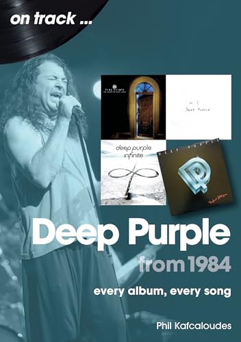 Deep Purple from 1984: Every Album, Every Song (On Track) von Sonicbond Publishing