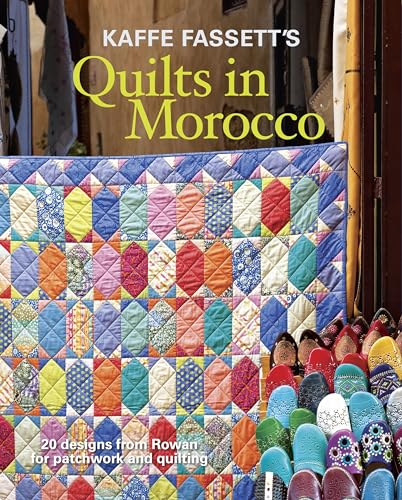 Kaffe Fassett's Quilts in Morocco: 20 Designs from Rowan for Patchwork and Quilting von Taunton Press