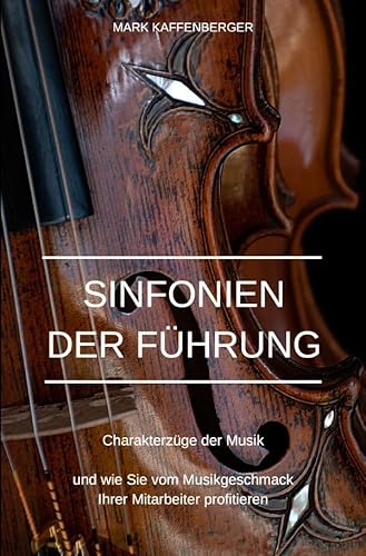 Sinfonien der Führung: Charakterzüge der Musik