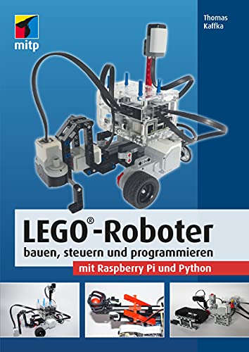LEGO®-Roboter bauen, steuern und programmieren mit Raspberry Pi und Python (mitp Professional) von mitp