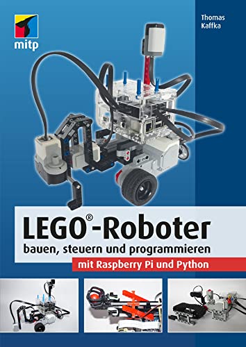 LEGO®-Roboter bauen, steuern und programmieren mit Raspberry Pi und Python (mitp Professional) von MITP Verlags GmbH
