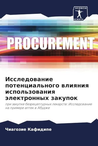 Issledowanie potencial'nogo wliqniq ispol'zowaniq älektronnyh zakupok: pri zakupke bezrecepturnyh lekarstw: Issledowanie na primere aptek w Abudzhe von Sciencia Scripts