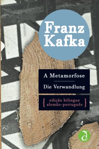A Metamorfose | Die Verwandlung: Edição bilingue alemão-português von Independently published