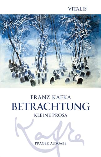 Betrachtung (Prager Ausgabe): Kleine Prosa von Vitalis
