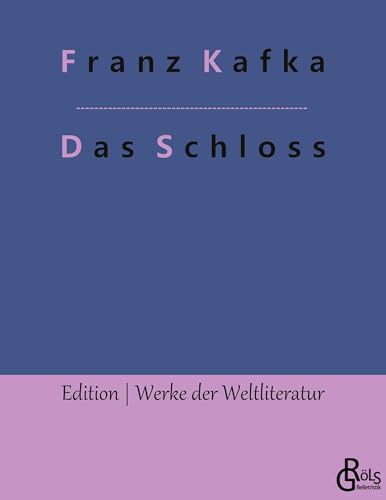 Das Schloss (Edition Werke der Weltliteratur)