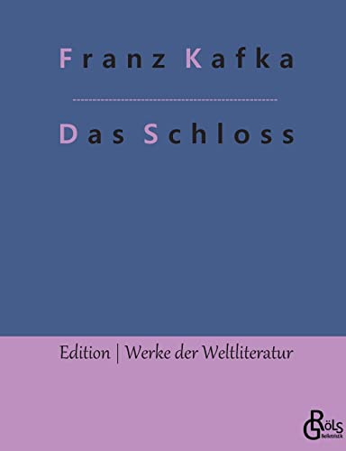 Das Schloss (Edition Werke der Weltliteratur) von Gröls Verlag